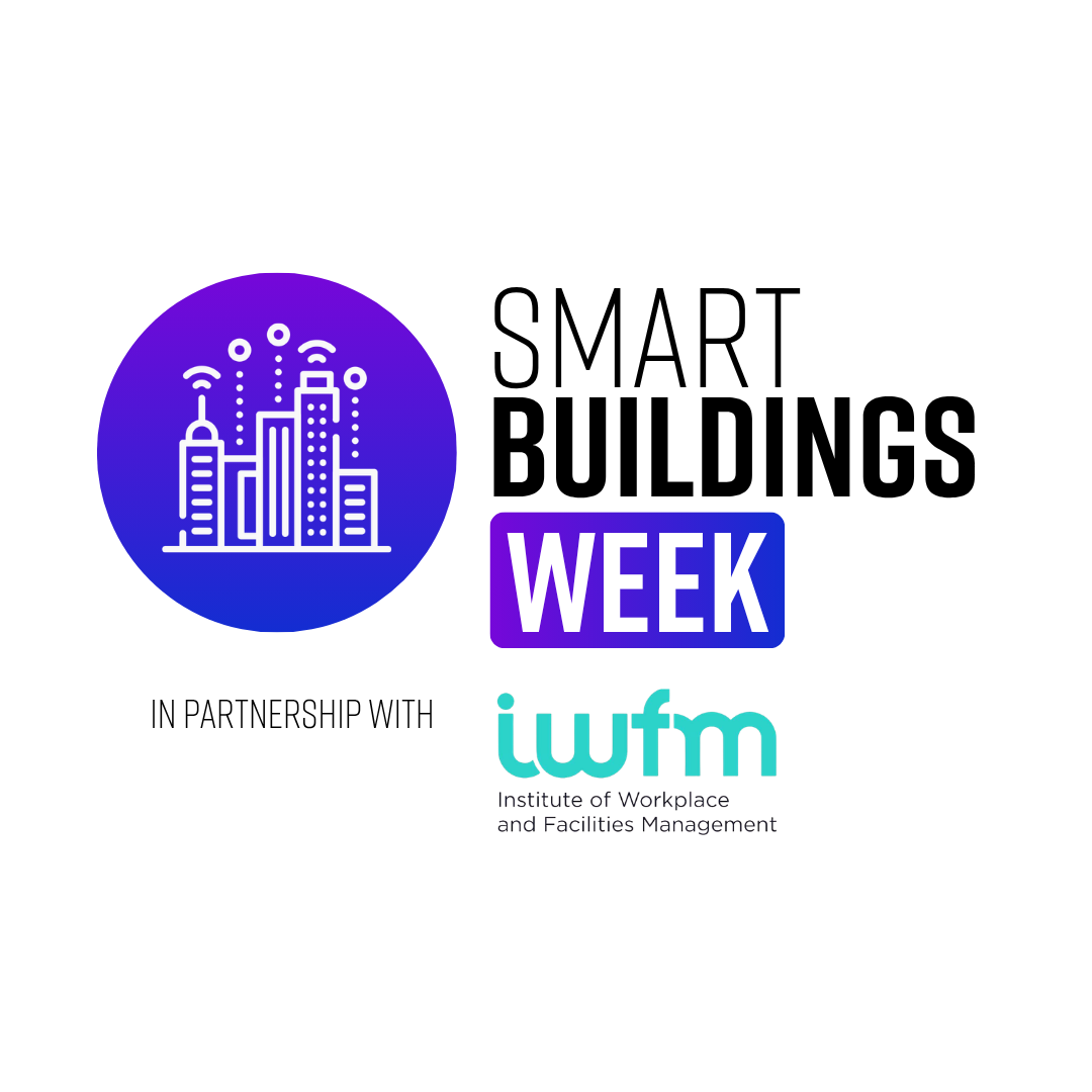 Smart Buildings Week, in partnership with the IWFM